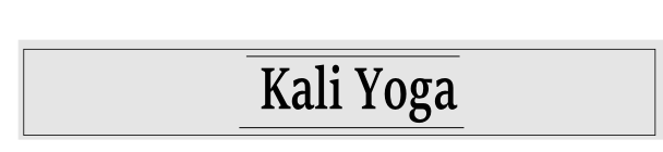               Kali Yoga
